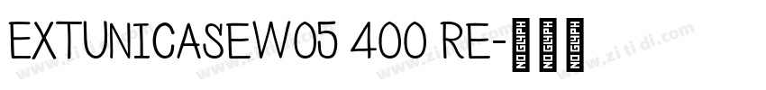 EXTUnicaseW05 400 Re字体转换